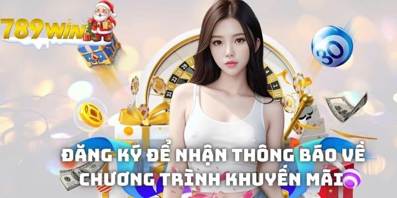 Đăng ký để nhận thông báo về chương trình khuyến mãi