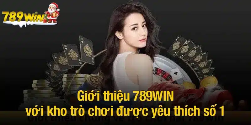 Giới thiệu 789WIN với kho trò chơi được yêu thích số 1