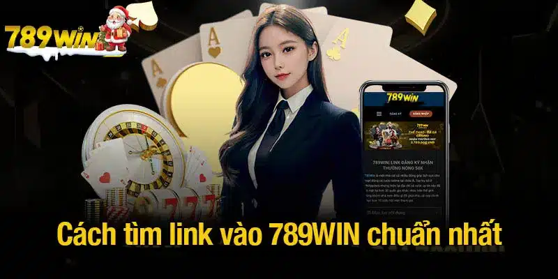 Cách tìm link vào 789WIN chuẩn nhất